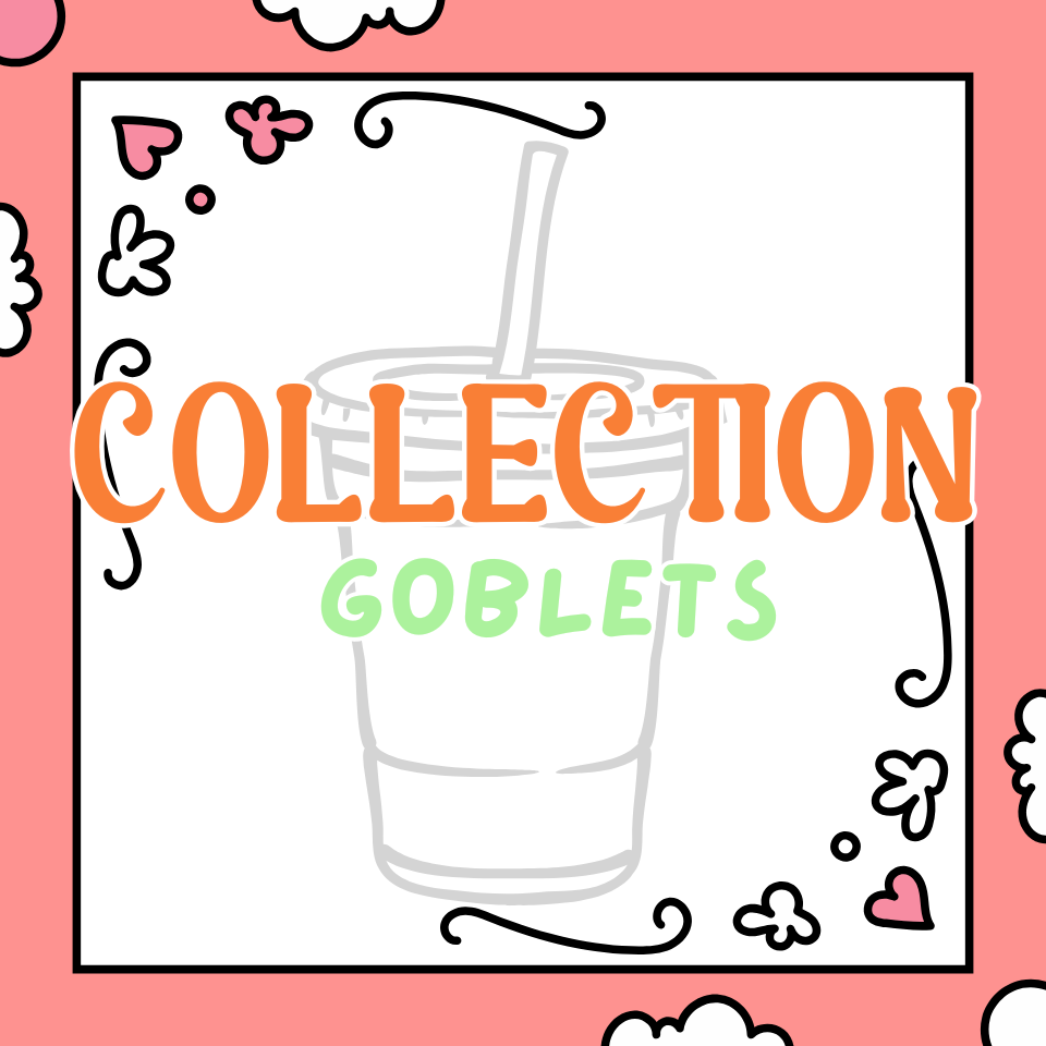 COLLECTION GOBLETS